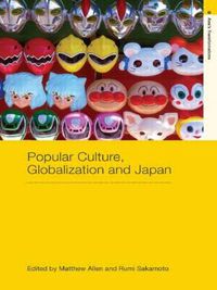 Cover image for Popular Culture, Globalization and Japan