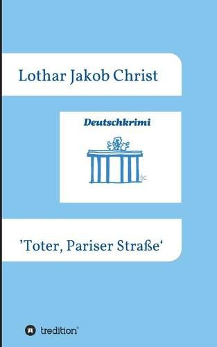 Cover image for Deutschkrimi - Toter, Pariser Strasse