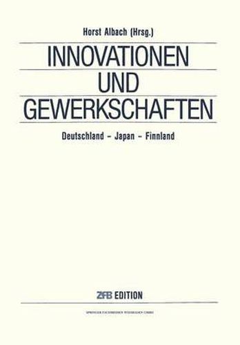 Innovationen Und Gewerkschaften: Deutschland -- Japan -- Finnland