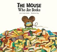 Cover image for The Mouse Who Ate Stories