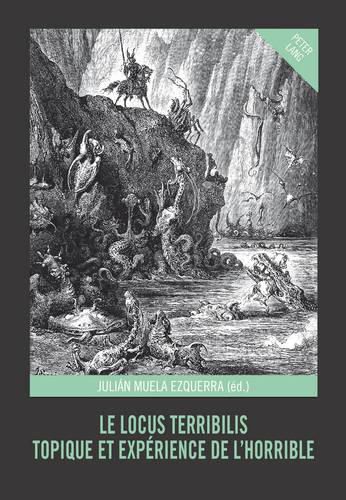 Le Locus Terribilis: Topique Et Experience de l'Horrible