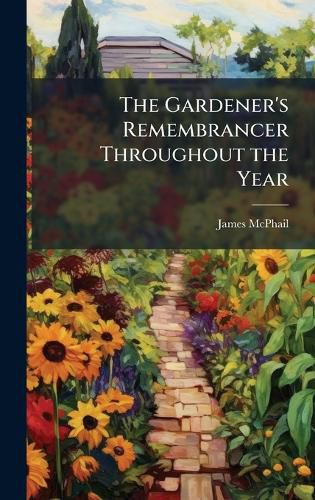 Cover image for The Gardener's Remembrancer Throughout the Year