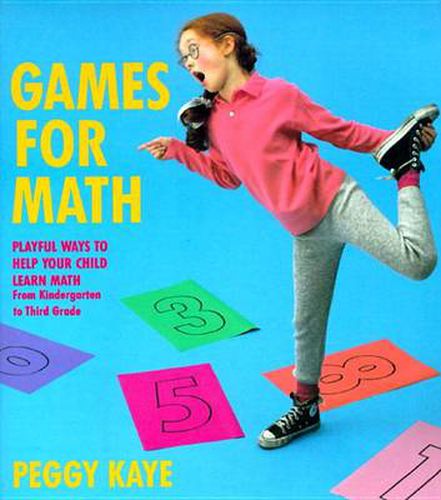 Cover image for Games for Math: Playful Ways to Help Your Child Learn Math from Kindergarten to Third Grade