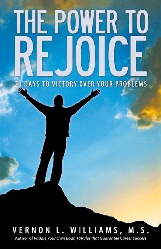 Cover image for The Power to Rejoice: 21 Days to Victory Over Your Problems