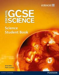 Cover image for Edexcel GCSE Science: GCSE Science Student Book