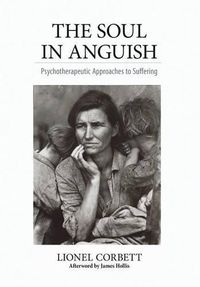 Cover image for The Soul in Anguish: Psychotherapeutic Approaches to Suffering