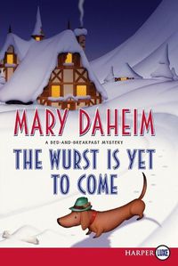 Cover image for The Wurst is Yet to Come: A Bed and Breakfast Mystery