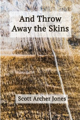 Cover image for And Throw Away the Skins