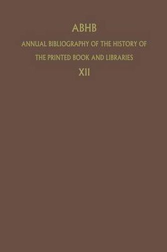 Cover image for ABHB Annual Bibliography of the History of the Printed Book and Libraries: Volume 12: Publications of 1981