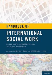 Cover image for Handbook of International Social Work: Human Rights, Development, and the Global Profession