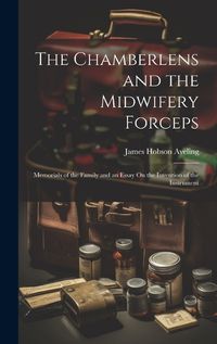 Cover image for The Chamberlens and the Midwifery Forceps