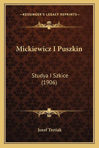 Cover image for Mickiewicz I Puszkin: Studya I Szkice (1906)