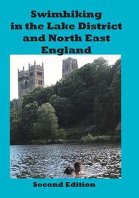 Cover image for Swimhiking in the Lake District and North East England