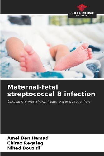 Cover image for Maternal-fetal streptococcal B infection