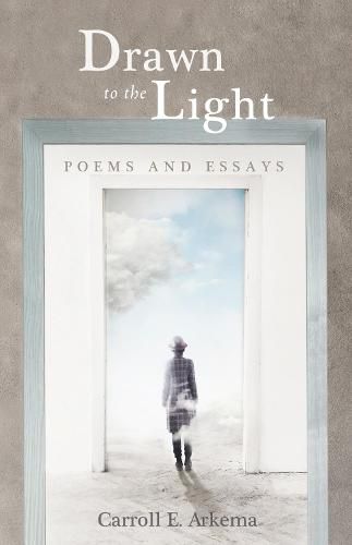 Cover image for Drawn to the Light: Poems and Essays