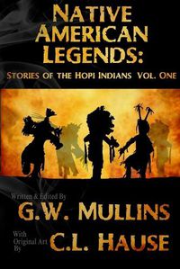 Cover image for Native American Legends: Stories Of The Hopi Indians Vol. One