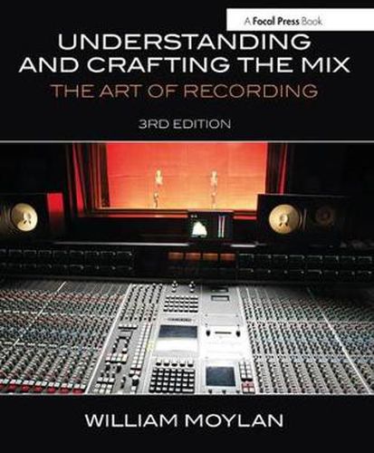 Cover image for Understanding and Crafting the Mix: The Art of Recording