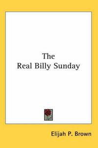 Cover image for The Real Billy Sunday