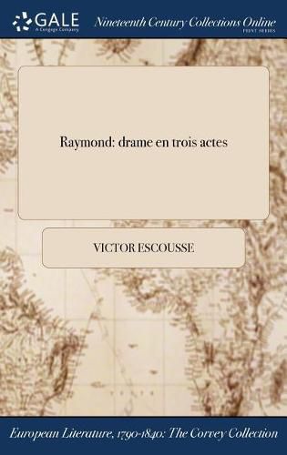 Cover image for Raymond: Drame En Trois Actes