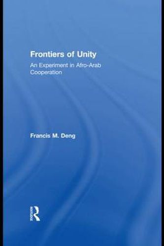Cover image for Frontiers Of Unity: An Experiment in Afro-Arab Cooperation