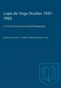 Cover image for Lope de Vega Studies 1937-1962: A Critical Survey and Annotated Bibliography