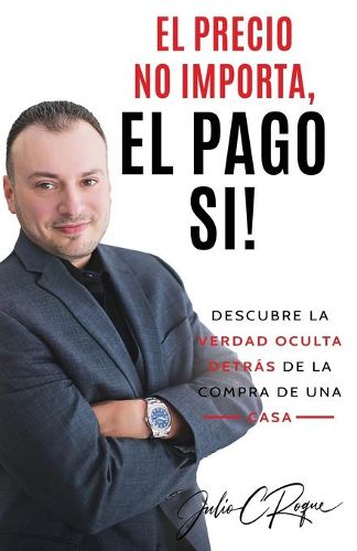 Cover image for El Precio No Importa, El Pago Si!