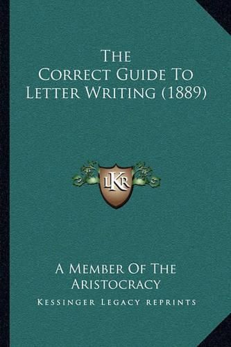 Cover image for The Correct Guide to Letter Writing (1889)