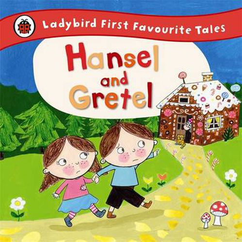 Cover image for Hansel and Gretel: Ladybird First Favourite Tales