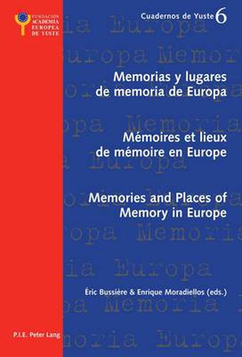 Cover image for Memorias y lugares de memoria de Europa- Memoires et lieux de memoire en Europe- Memories and Places of Memory in Europe