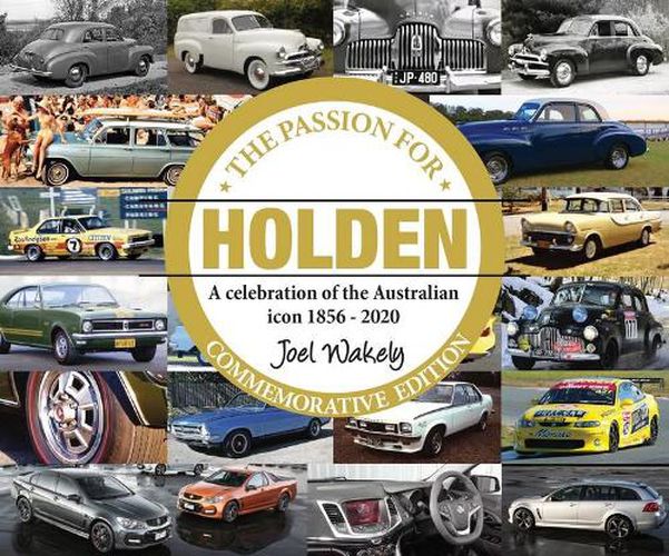 The Passion for Holden: Commemorative Edition: A Celebration of the Australian Icon 1856-2020