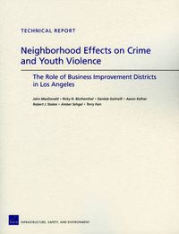 Cover image for Neighborhood Effects on Crime and Youth Violence: the Role of Business Improvement Districts in Los Angeles