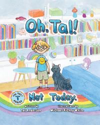 Cover image for Oh, Tal! Not Today.