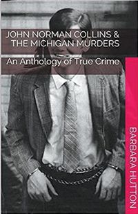 Cover image for John Norman Collins & The Michigan Murders