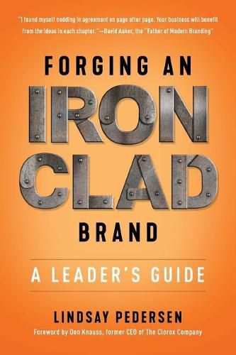 Cover image for Forging An Ironclad Brand: A Leader's Guide