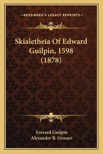 Skialetheia of Edward Guilpin, 1598 (1878)