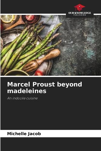 Cover image for Marcel Proust beyond madeleines