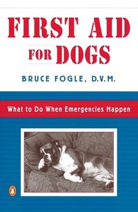 Cover image for First Aid for Dogs: What to do When Emergencies Happen