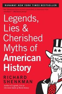 Cover image for Legends, Lies and Cherished Myths of American History