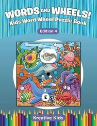 Cover image for Words and Wheels! Kids Word Wheel Puzzle Book Edition 4