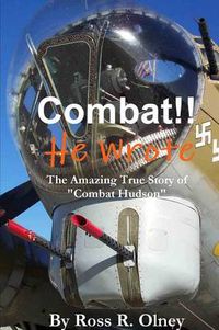 Cover image for Combat He Wrote The Amazing True Story of "Combat" Hudson