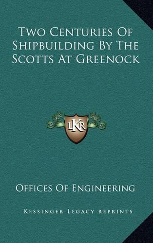 Cover image for Two Centuries of Shipbuilding by the Scotts at Greenock