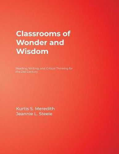 Cover image for Classrooms of Wonder and Wisdom: Reading, Writing, and Critical Thinking for the 21st Century