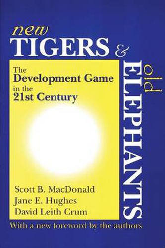 Cover image for New Tigers and Old Elephants: The Development Game in the 21st Century and Beyond