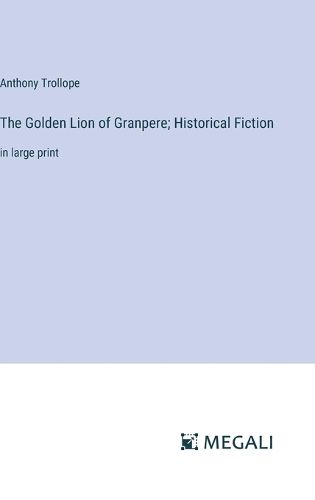 Cover image for The Golden Lion of Granpere; Historical Fiction