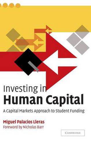 Cover image for Investing in Human Capital: A Capital Markets Approach to Student Funding