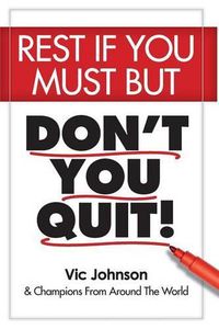 Cover image for Rest If You Must, But Don't You Quit