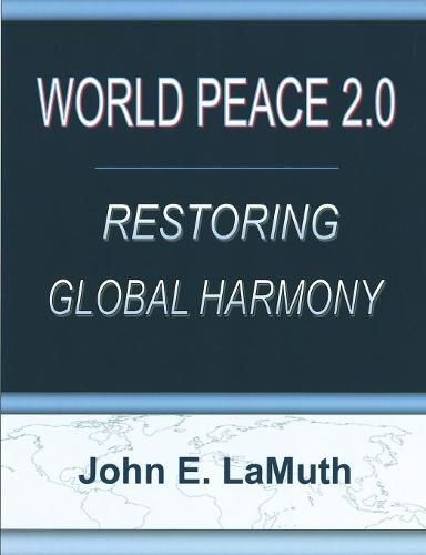 Cover image for World Peace 2.0: Restoring Global Harmony