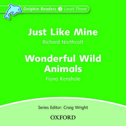 Cover image for Dolphin Readers: Level 3: Just Like Mine & Wonderful Wild Animals Audio CD