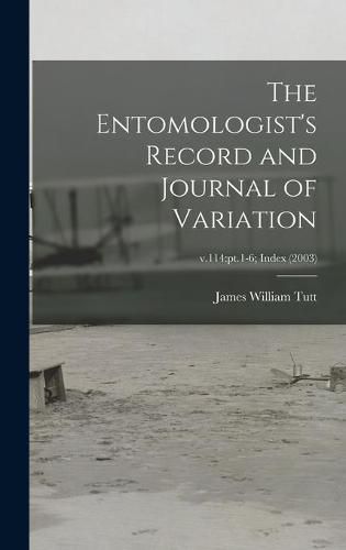 Cover image for The Entomologist's Record and Journal of Variation; v.114: pt.1-6; Index (2003)