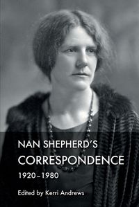 Cover image for Nan Shepherd's Correspondence, 192080